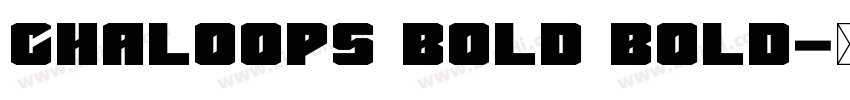 Chaloops Bold Bold字体转换
